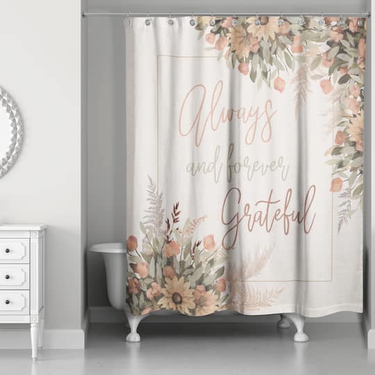 Always and Forever Grateful Shower Curtain